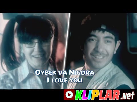 Oybek va Nigora I love you (Video klip)