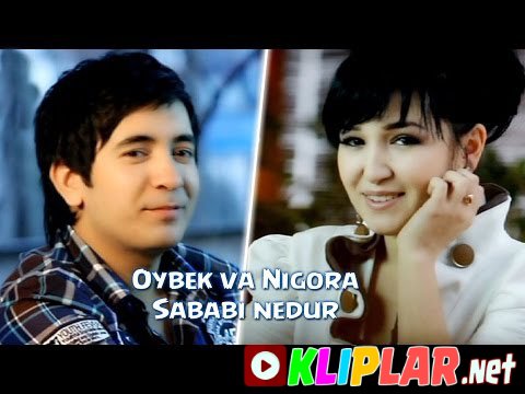Oybek va Nigora - Sababi nedur (Video klip)