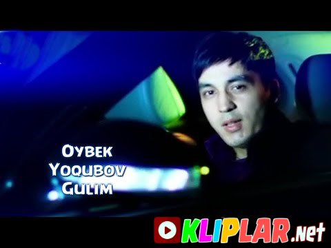 Oybek Yoqubov - Gulim (Video klip)