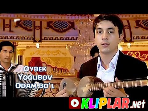 Oybek Yoqubov - Odam bo'l (Video klip)