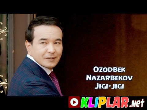 Ozodbek Nazarbekov - Jigi-jigi (Video klip)