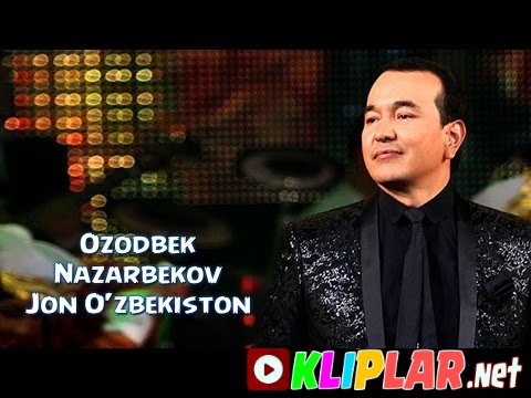 Ozodbek Nazarbekov - Jon O'zbekiston (Video klip)