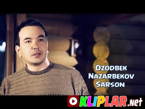 Ozodbek Nazarbekov - Sarson (Video klip)