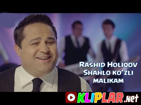 Rashid Holiqov - Shahlo ko'zli malikam (Video klip)