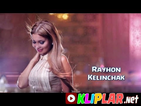 Rayhon - Kelinchak (Video klip)