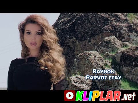 Rayhon - Parvoz etay (Video klip)
