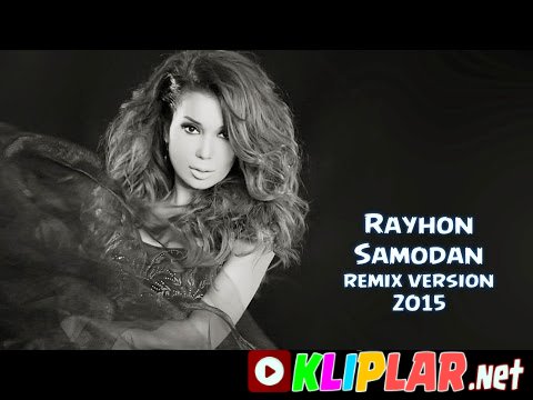 Rayhon - Samodan (remix version) (Video klip)