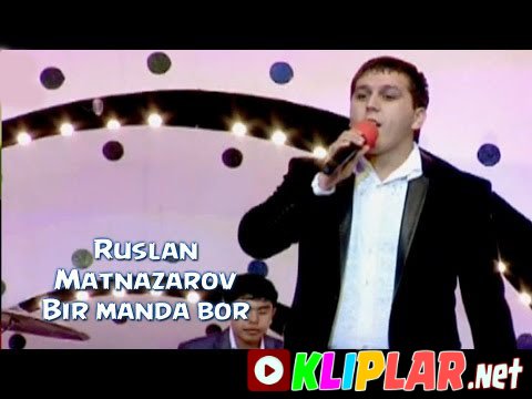 Ruslan Matnazarov - Bir manda bor (Video klip)