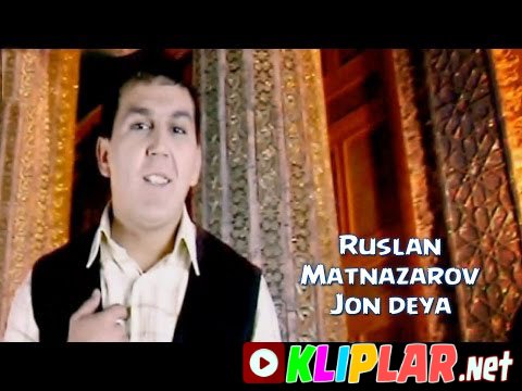 Ruslan Matnazarov - Jon deya (Video klip)
