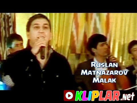 Ruslan Matnazarov - Malak (Video klip)