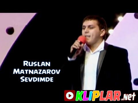 Ruslan Matnazarov - Sevdimde (Video klip)