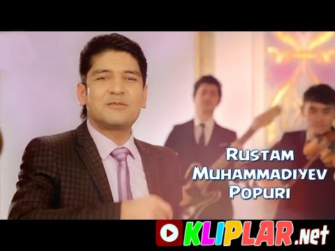 Rustam Muhammadiyev - Popuri (Video klip)