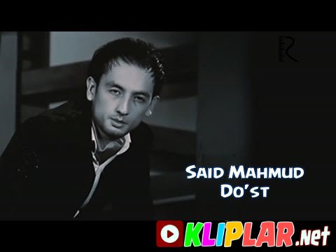 Said Mahmud - Do'st (Video klip)