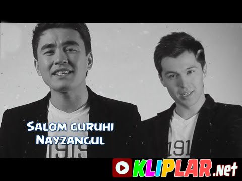 Salom guruhi - Nayzangul (Video klip)