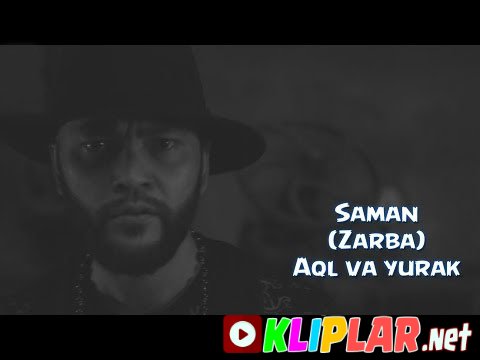Saman (Zarba) - Aql va yurak (Video klip)