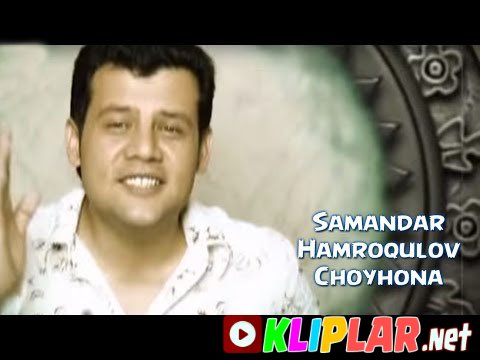 Samandar Hamroqulov - Choyhona (Video klip)