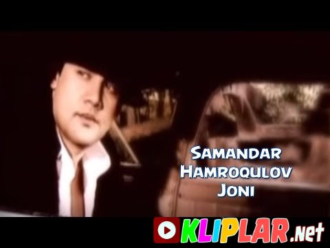 Samandar Hamroqulov - Joni (Video klip)
