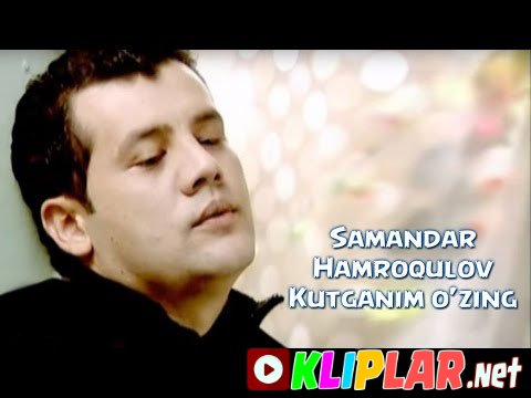 Samandar Hamroqulov - Kutganim o'zing (Video klip)