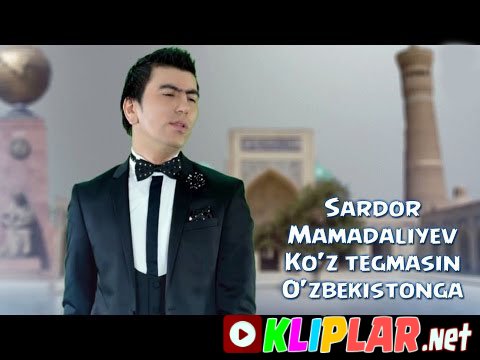 Sardor Mamadaliev - Ko'z tegmasin O'zbekistonga (Video klip)