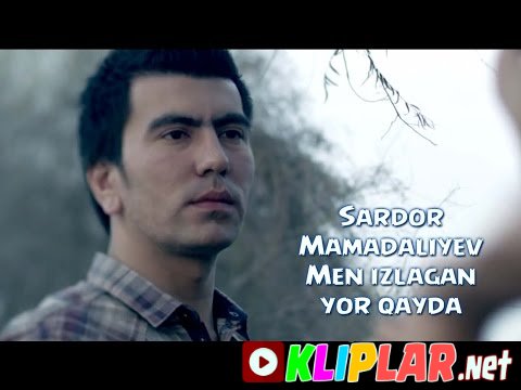Sardor Mamadaliyev - Men izlagan yor qayda (Video klip)