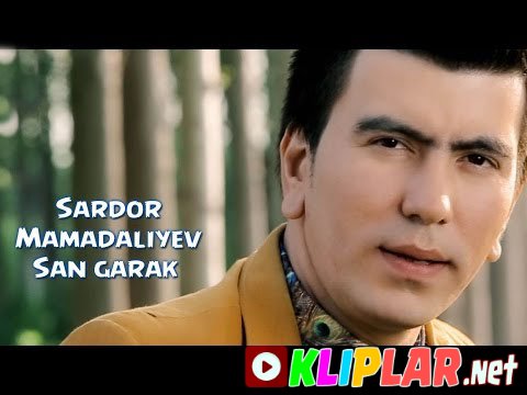 Sardor Mamadaliyev - San garak (Video klip)