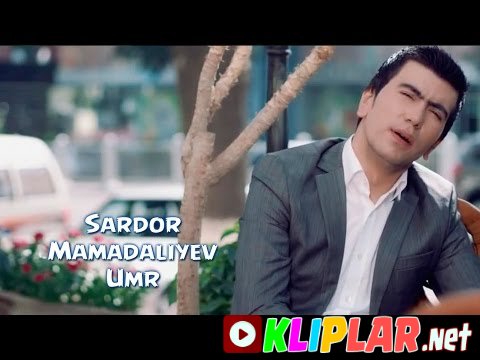 Sardor Mamadaliyev - Umr (Video klip)