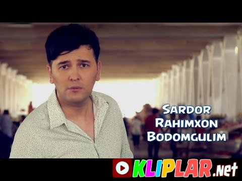 Sardor Rahimxon - Bodomgulim (Video klip)