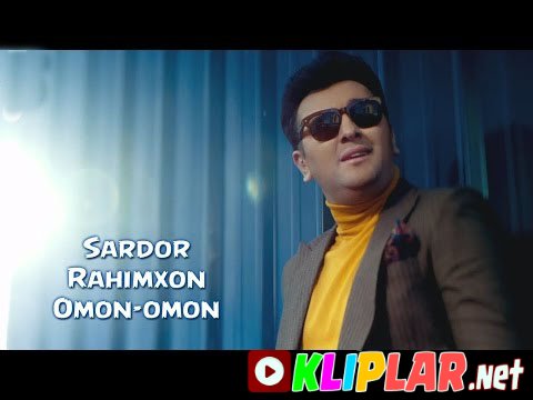 Sardor Rahimxon - Omon-omon (Video klip)
