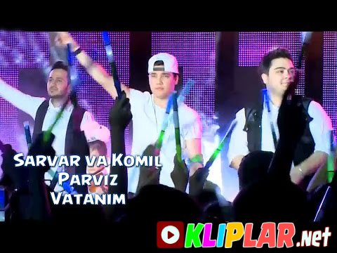 Sarvar va Komil ft. Parviz - Vatanim (Video klip)