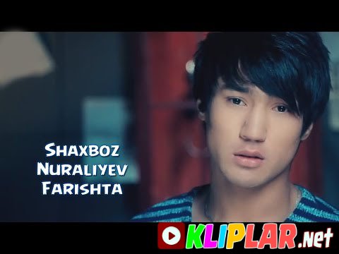 Shaxboz Nuraliyev - Farishta (Video klip)