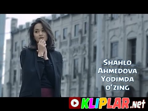 Shahlo Ahmedova - Yodimda o'zing (Video klip)