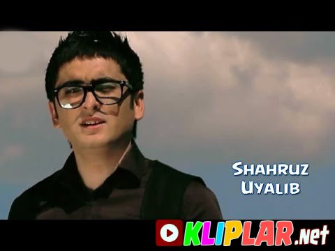 Shahruz - Uyalib (Video klip)