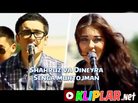 Shahruz va Dineyra - Senga muhtojman (Video klip)