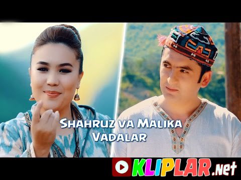 Shahruz va Malika Egamberdieva - Vadalar (Video klip)