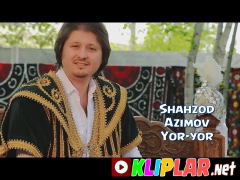 Shahzod Azimov -Yor-yor (Video klip)
