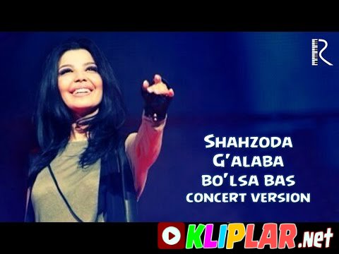 Shahzoda - G'alaba boLsa bas (concert version) (Video klip)