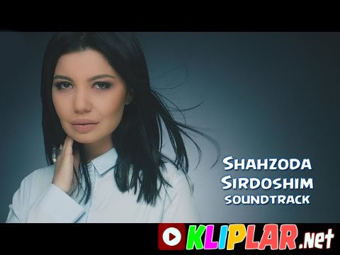 Shahzoda - Sirdoshim - (Baron filmiga soundtrack) (Video klip)