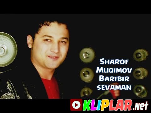 Sharof Muqimov - Baribir sevaman (Video klip)