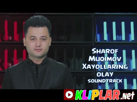 Sharof Muqimov - Hayollaring olay - (soundtrack) (Video klip)