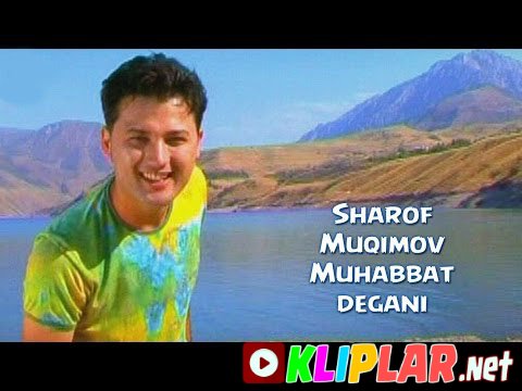 Sharof Muqimov - Muhabbat degani (soundtrack) (Video klip)