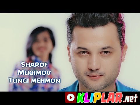 Sharof Muqimov - Tungi mehmon (soundtrack) (Video klip)