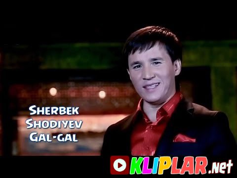 Sherbek Shodiyev - Gal-gal (Video klip)