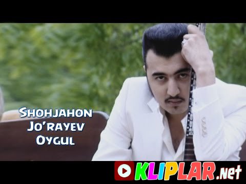 Shohjahon Jo'rayev - Oygul (Video klip)