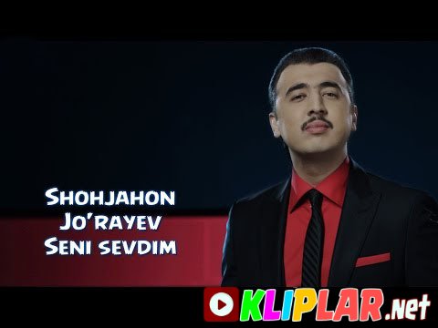 Shohjahon Jo'rayev - Seni sevdim (Video klip)