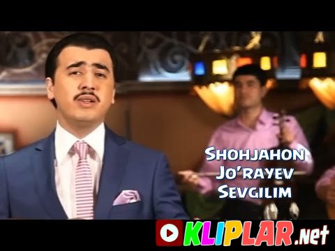 Shohjahon Jo'rayev - Sevgilim (Video klip)
