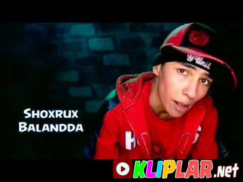 Shoxrux - Balandda (Video klip)