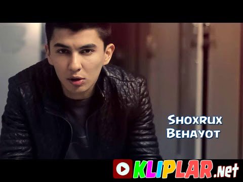 Shoxrux - Behayot (Video klip)