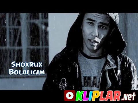 Shoxrux - Bolaligim (Video klip)