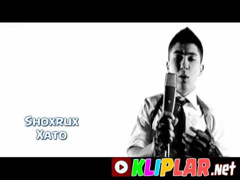 Shoxrux - Xato (Video klip)