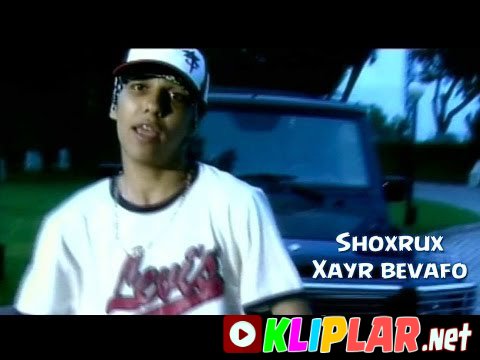 Shoxrux - Xayr bevafo (Video klip)